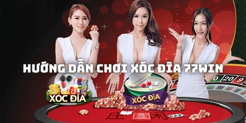 Cách đặt cược xóc dĩa tại nhà cái 77win