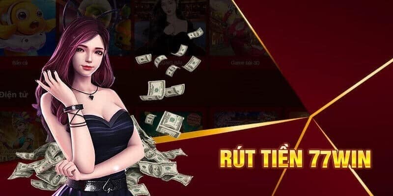 Thành viên chú ý những điều quan trọng khi giao dịch rút tiền 77win